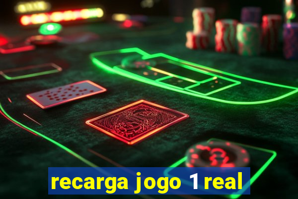 recarga jogo 1 real